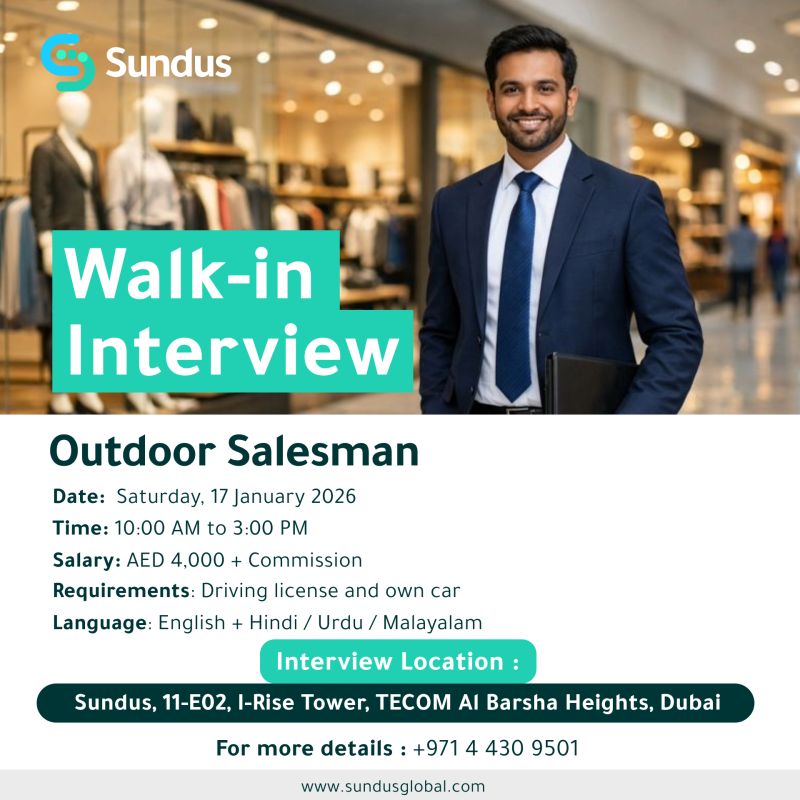 Sundus Global walk-in interview in Dubai for outdoor salesman jobs, scheduled on 17 January 2026 from 10:00 AM to 3:00 PM at I-Rise Tower, TECOM Al Barsha Heights; salary AED 4,000 plus commission