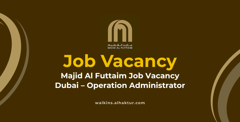 Majid Al Futtaim job vacancy in Dubai for Operation Administrator role, latest UAE jobs 2026