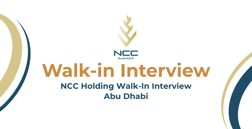 NCC Holding walk-in interview in Abu Dhabi for multiple job vacancies 2026 – UAE hiring event announcement