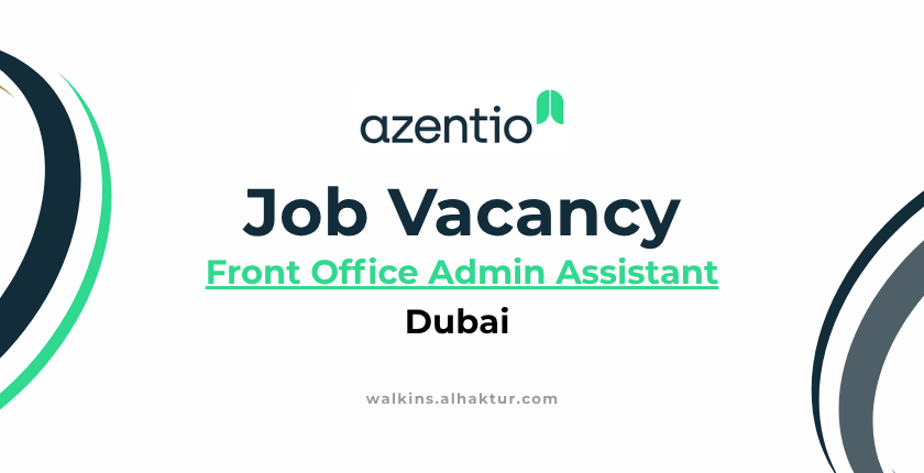 Front Office Admin Assistant job vacancy in Dubai at Azentio company – apply now