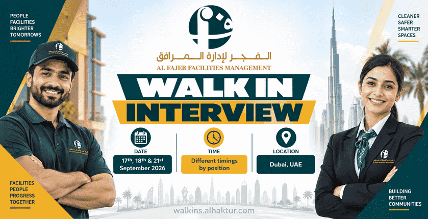 Al Fajer Facilities Management walk-in interview in Dubai on 17th, 18th and 21st September 2026 with different timings by position.
