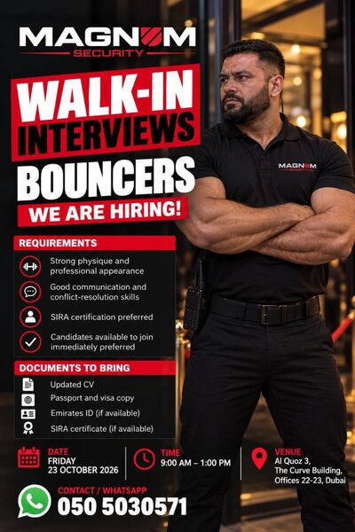 Magnum Security hiring bouncers in Dubai through walk-in interviews on 23 October 2026, from 9 AM to 1 PM, at Al Quoz 3, The Curve Building, Offices 22–23. Applicants should bring an updated CV, passport and visa copies, and available Emirates ID and SIRA certificate.